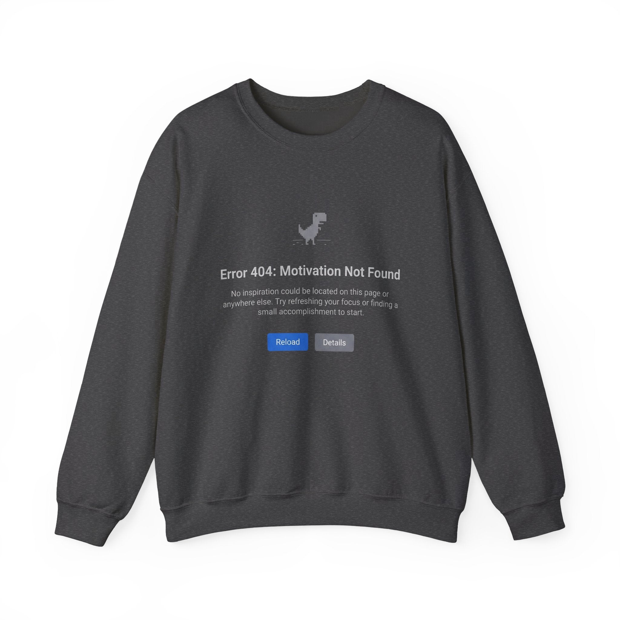 Crewneck Sweatshirt — “Error 404: Motivation Not Found” Funny Tech Sweatshirt