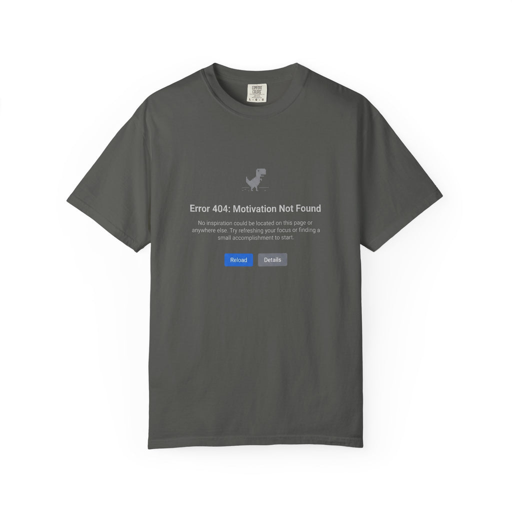 Error 404: Motivation Not Found T-Shirt