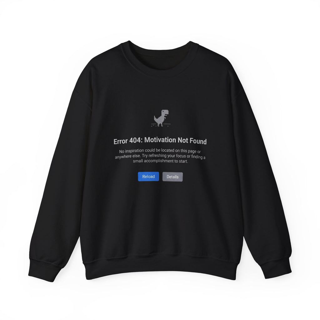 Crewneck Sweatshirt — “Error 404: Motivation Not Found” Funny Tech Sweatshirt