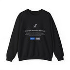 Crewneck Sweatshirt — “Error 404: Motivation Not Found” Funny Tech Sweatshirt