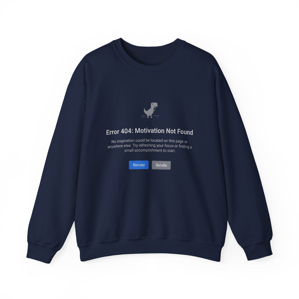 Crewneck Sweatshirt — “Error 404: Motivation Not Found” Funny Tech Sweatshirt