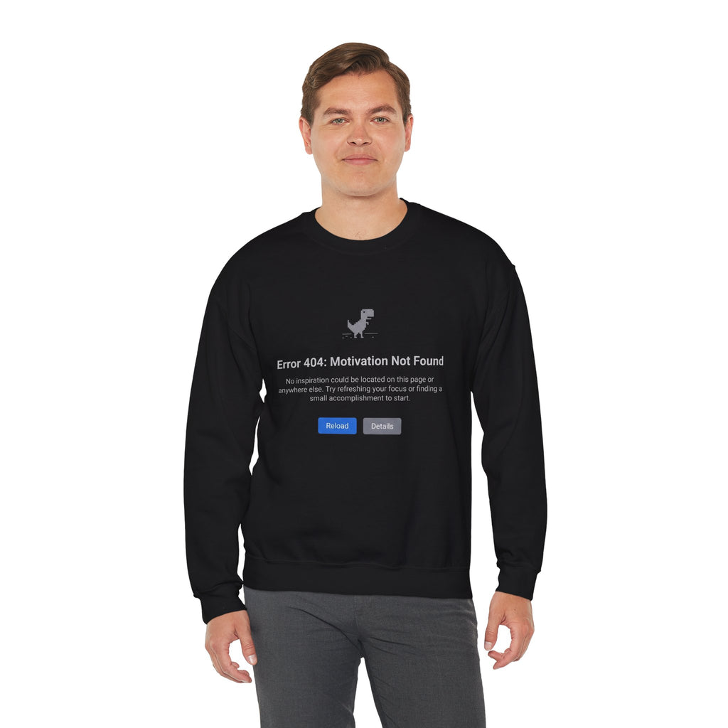 Crewneck Sweatshirt — “Error 404: Motivation Not Found” Funny Tech Sweatshirt