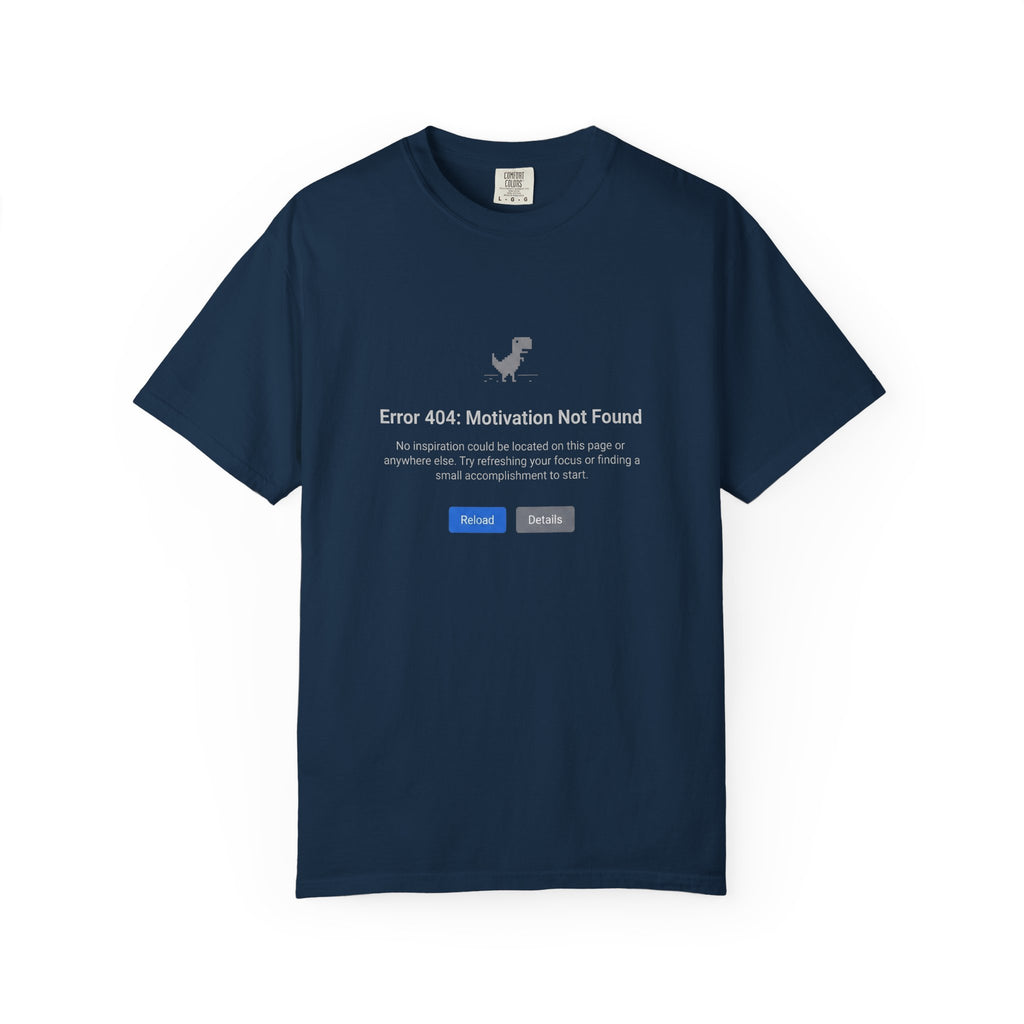 Error 404: Motivation Not Found T-Shirt